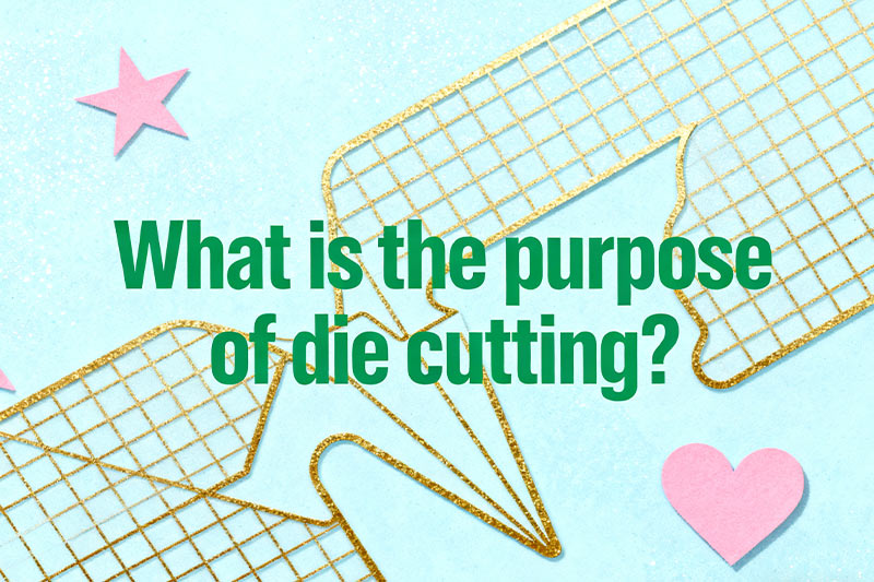 What is the purpose of die cutting